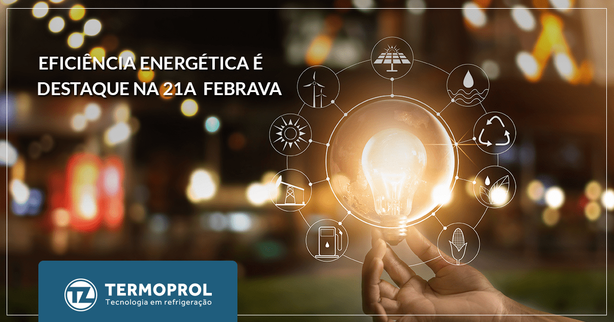 Eficiência energética é destaque na 21a  FEBRAVA