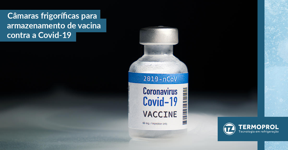 Câmaras frigoríficas para armazenamento de vacina contra a Covid-19
