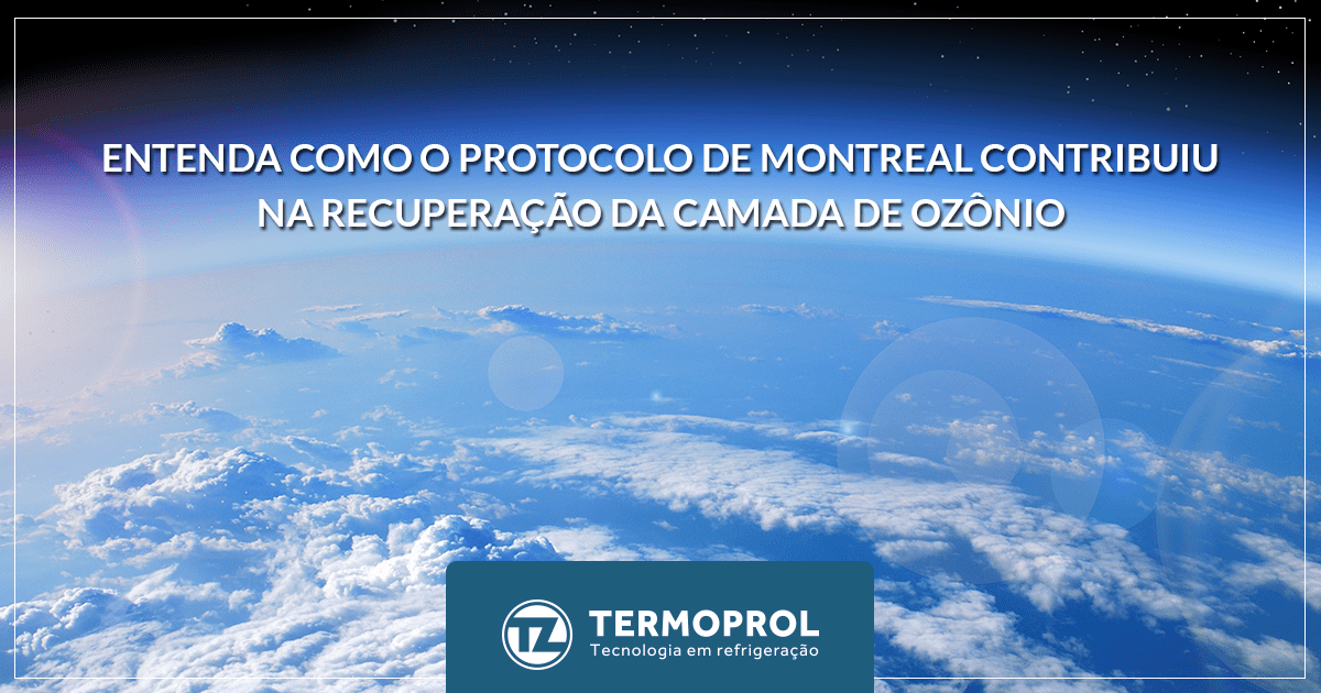 Entenda como o Protocolo de Montreal contribuiu para a recuperação da camada de ozônio