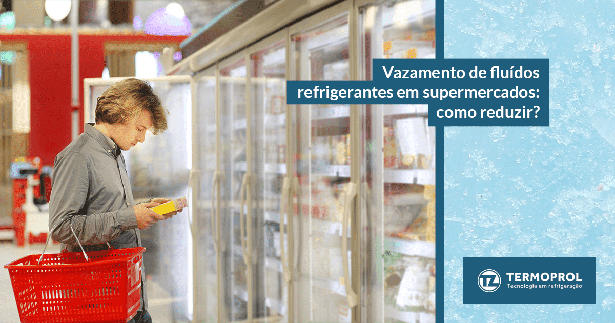 Vazamento de fluídos refrigerantes em supermercados: como reduzir?