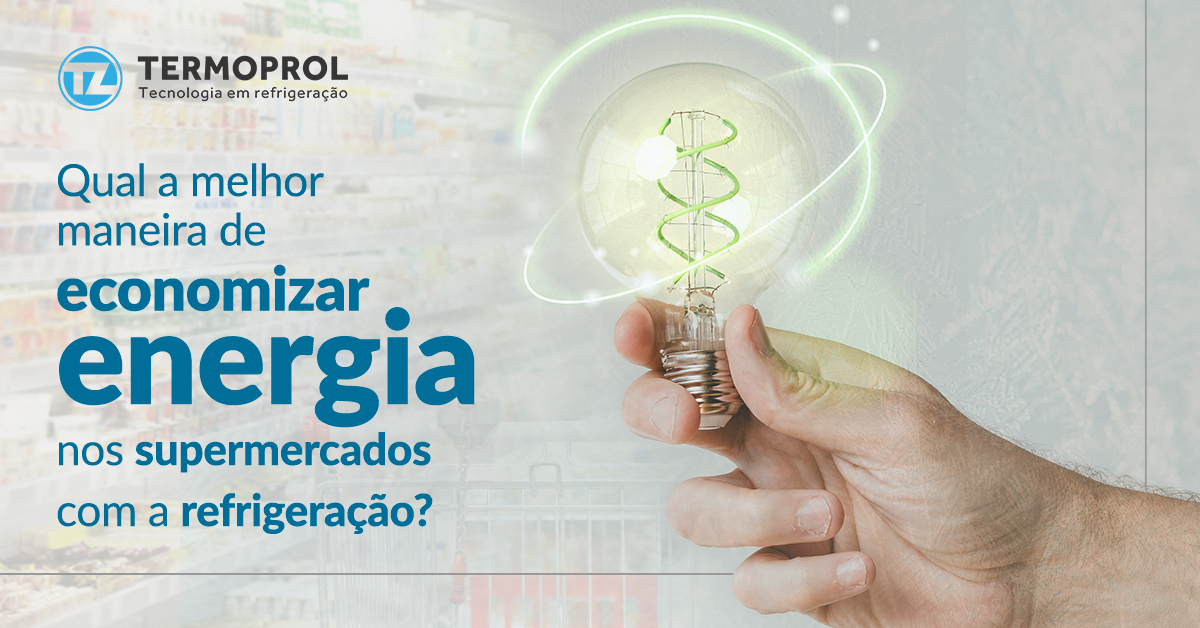 Qual a melhor maneira de economizar energia nos supermercados com a refrigeração?