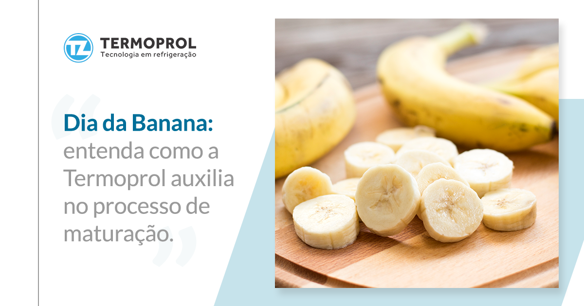 Dia da Banana: entenda como a Termoprol auxilia no processo de maturação